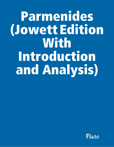 Parmenides (Jowett Edition With Introduction and Analysis)
