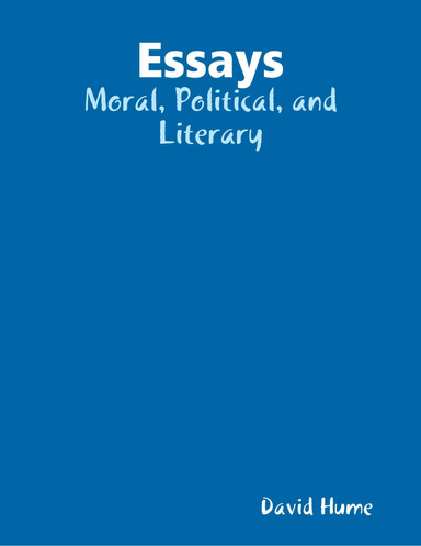 Essays: Moral, Political, and Literary