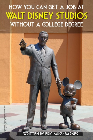 How You Can Get a Job at Walt Disney Studios Without a College Degree (Paperback)