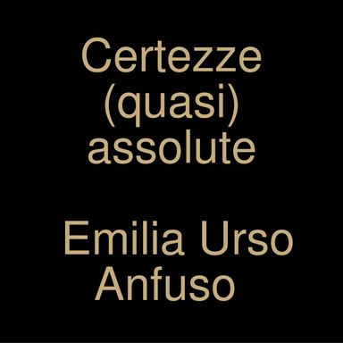 Certezze (quasi) assolute