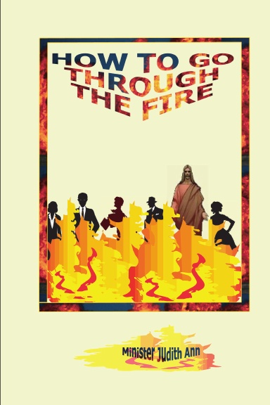 How To Go Through The Fire