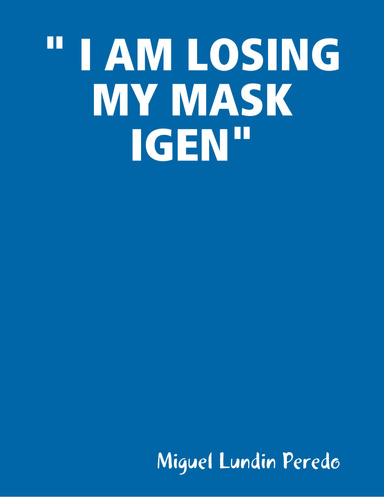 " I AM LOSING MY MASK IGEN"