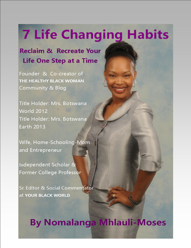 Seven Life Changing Habits; How I Changed My Life From Mediocre to Magnificent and How You Can Too.