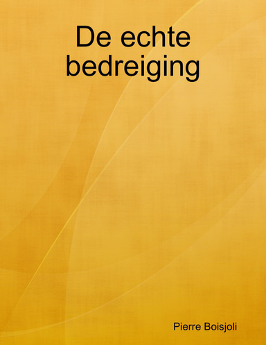 De echte bedreiging