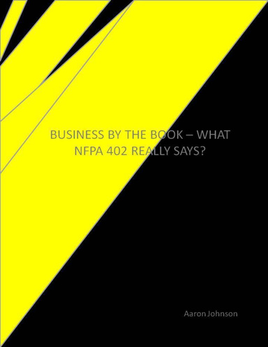 Business by the Book - What NFPA 402 Really Says.