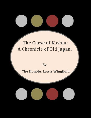The Curse of Koshiu: A Chronicle of Old Japan