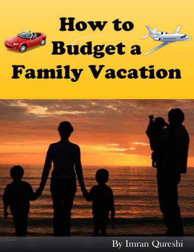 How to Budget a Family Vacation