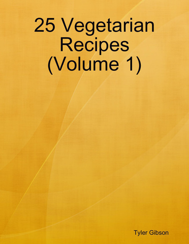 25 Vegetarian Recipes (Volume 1)