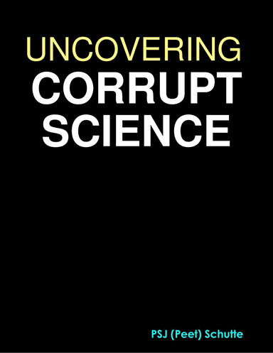 UNCOVERING CORRUPT SCIENCE
