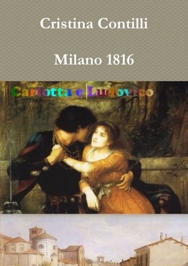 Milano 1816: Carlotta e Ludovico