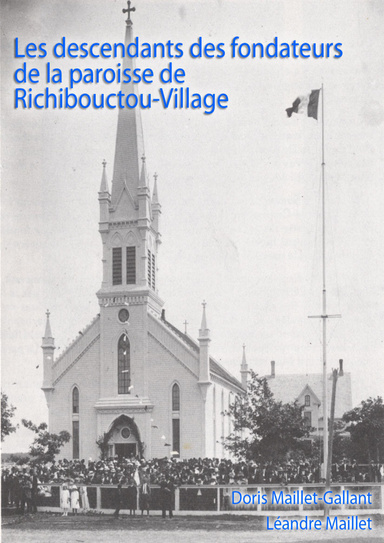 Les descendants des fondateurs de la paroisse de Richibouctou-Village