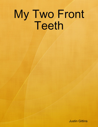 My Two Front Teeth