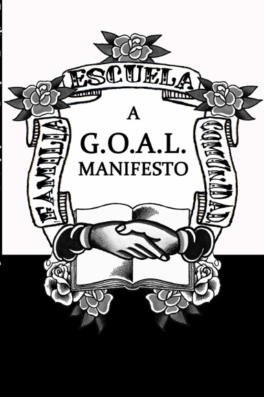 Familia, Escuela, Comunidad: A G.O.A.L. Manifesto