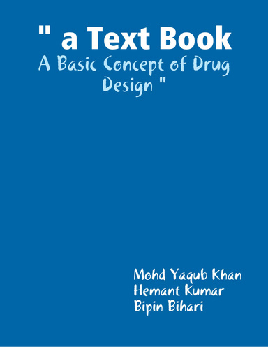 " a Text Book - A Basic Concept of Drug Design "