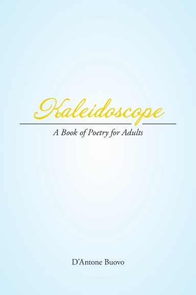 Kaleidoscope: A Book of Poetry for Adults