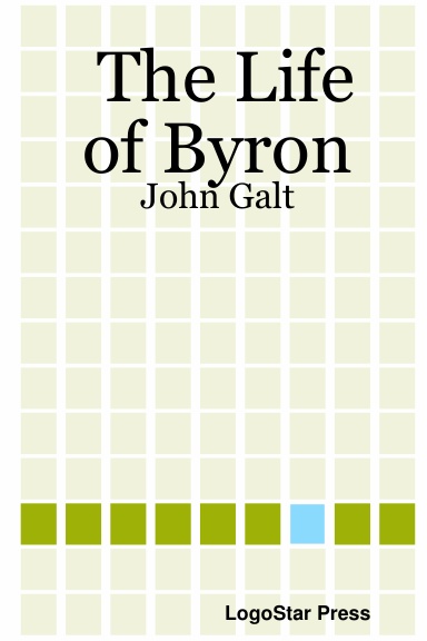 The Life of Byron: John Galt