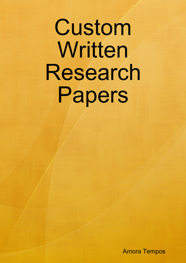 Custom Written Research Papers