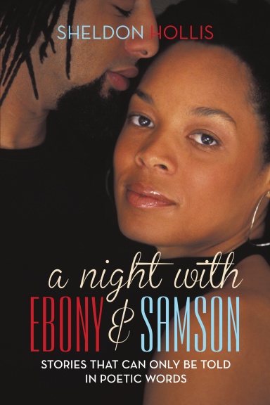 A Night With Ebony and Samson: Stories That Can Only Be Told In Poetic Words