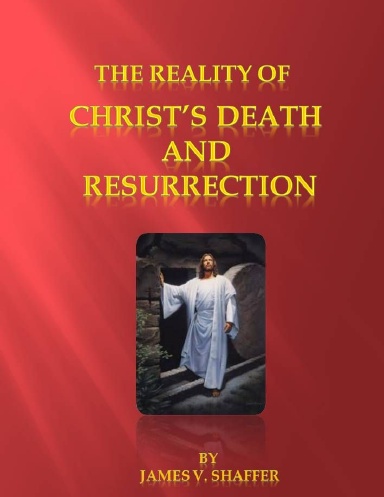 The Reality of Christ's Death and Resurrection