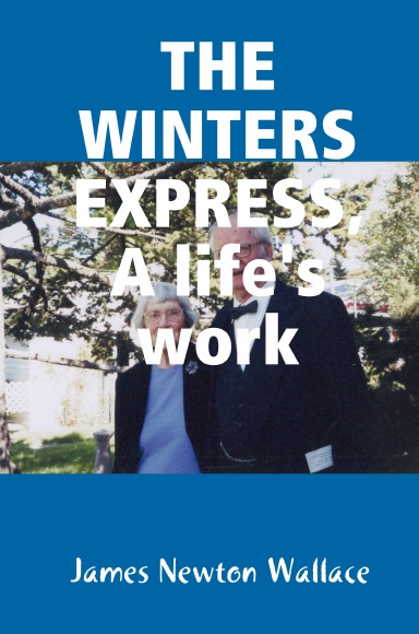 THE WINTERS EXPRESS, A life's work