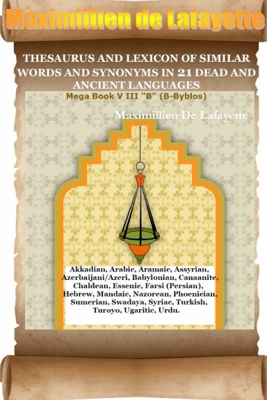 THESAURUS AND LEXICON OF SIMILAR WORDS AND SYNONYMS IN 21 DEAD AND ANCIENT LANGUAGES