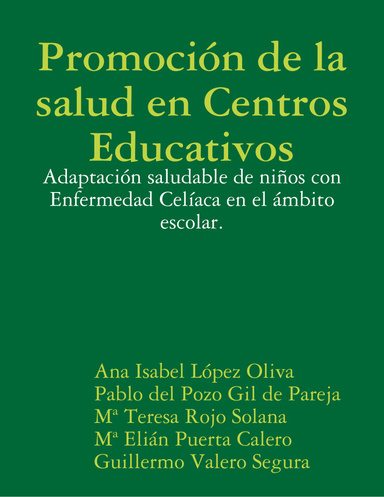 Promoción de la salud en Centros Educativos: Adaptación saludable de niños con Enfermedad Celíaca en el ámbito escolar.
