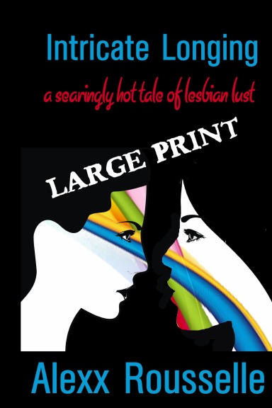 Intricate Longing: A searingly hot tale of lesbian lust (Hardback Edition)