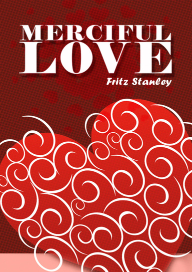 MERCIFUL LOVE