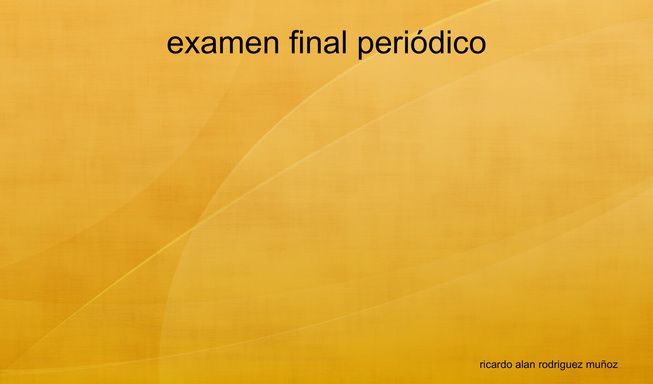 examen final periódico