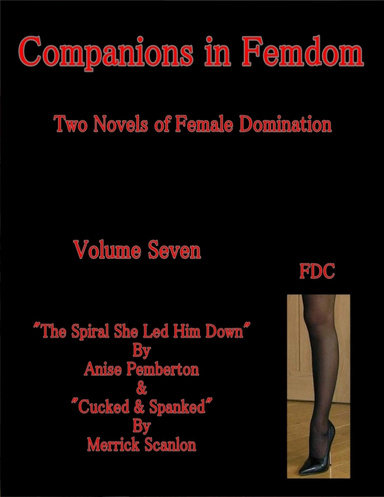 Companions in Femdom - Two Novels of Female Domination - Volume Seven