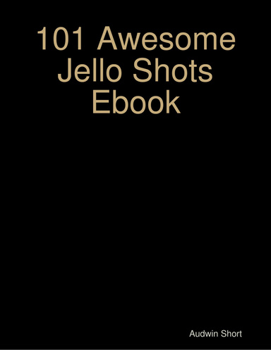101 Awesome Jello Shots Ebook