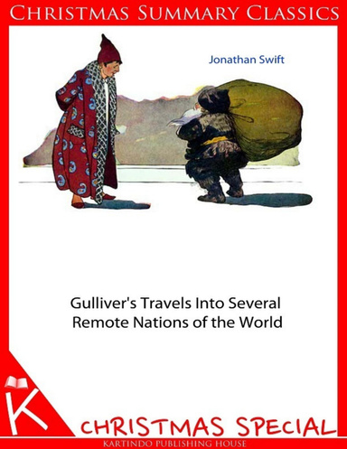 Gulliver's Travels Into Several Remote Nations of The World [Christmas Summary Classics]