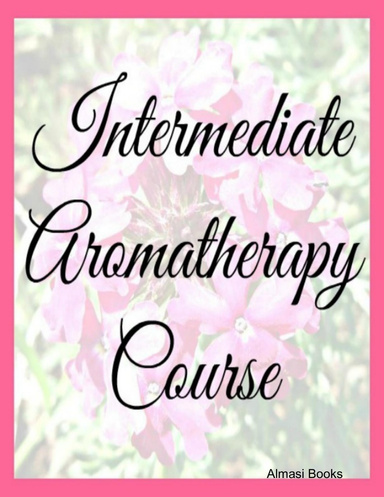 Intermediate Aromatherapy  Course