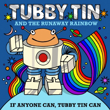 TUBBY TIN AND THE RUNAWAY RAINBOW