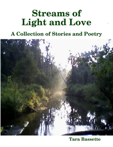 Streams of Light & Love - A Collection of Stories and Poetry