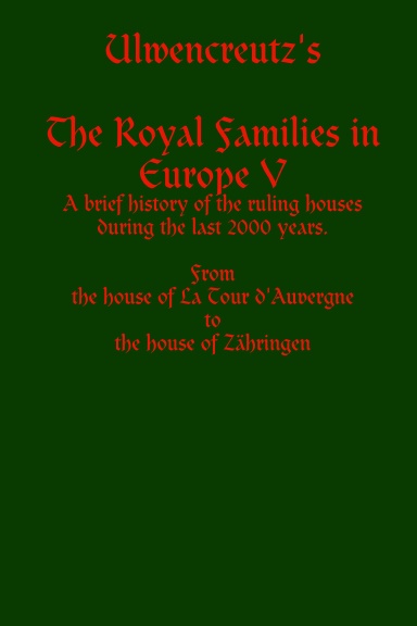 Ulwencreutz's The Royal Families in Europe V