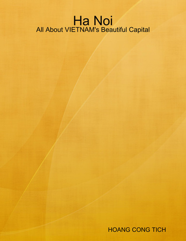 Ha Noi - All About VIETNAM's Beautiful Capital