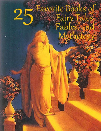 25 Favorite Books of Fairy Tales, Fables, and Mythology