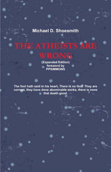 THE ATHEISTS ARE WRONG (Expanded Edition)