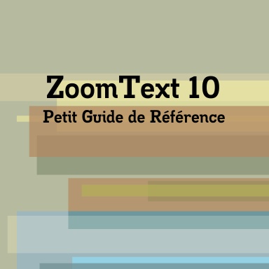 ZoomText 10 French Quick Reference Guide