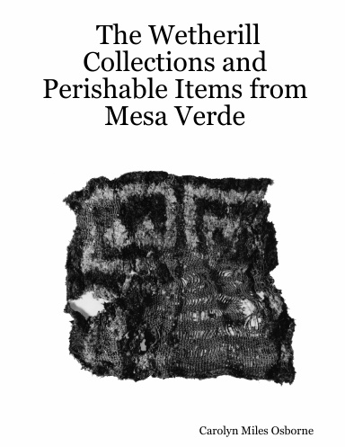 The Wetherill Collections and Perishable Items from Mesa Verde