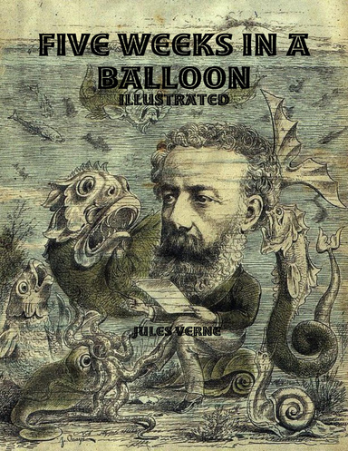 Five Weeks in a Balloon: Illustrated