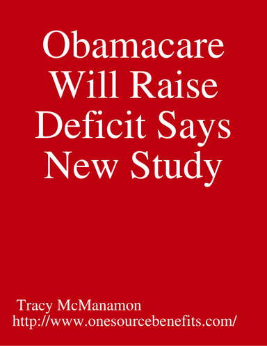 Obamacare Will Raise Deficit Says New Study