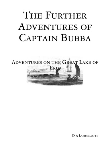 The Further Adventures of Captain Bubba: Adventures on the Great Lake of Erie