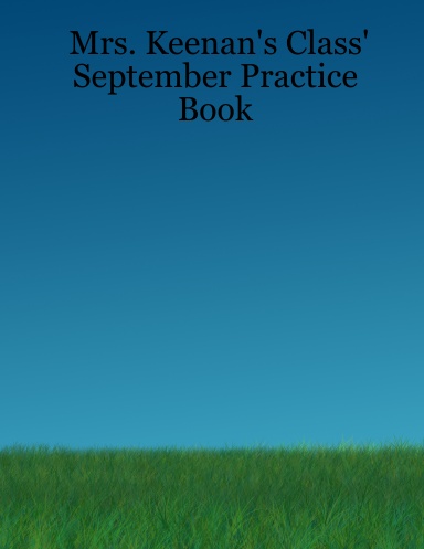 Mrs. Keenan's Class' September Practice Book