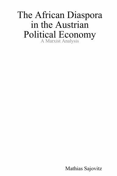 The African Diaspora in the Austrian Political Economy: A Marxist Analysis