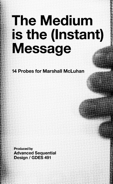 The Medium is the (Instant) Message