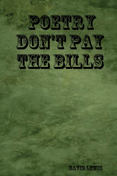 Poetry Don't Pay The Bills