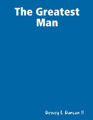 The Greatest Man