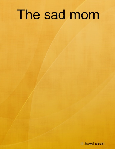 The sad mom